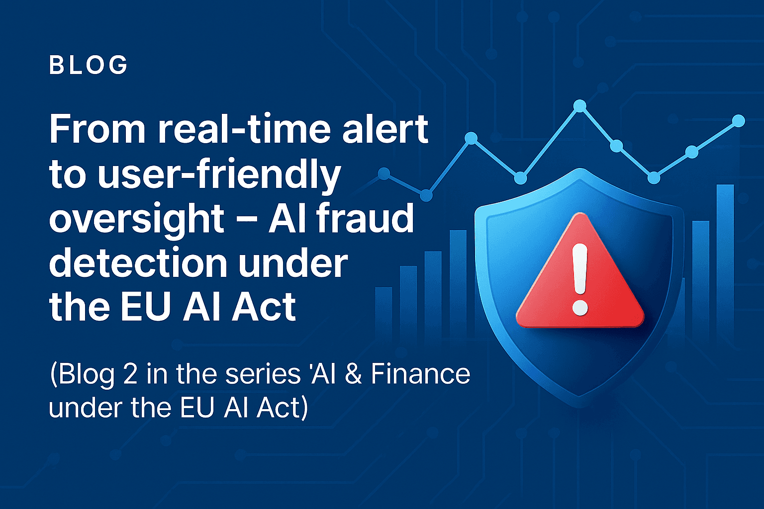 From realtime alert to customer-friendly oversight – AI fraud detection under the EU AI Act